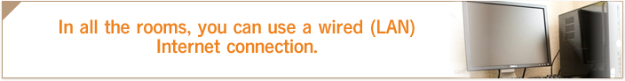 In all the rooms, you can use a wired (LAN) Internet connection.